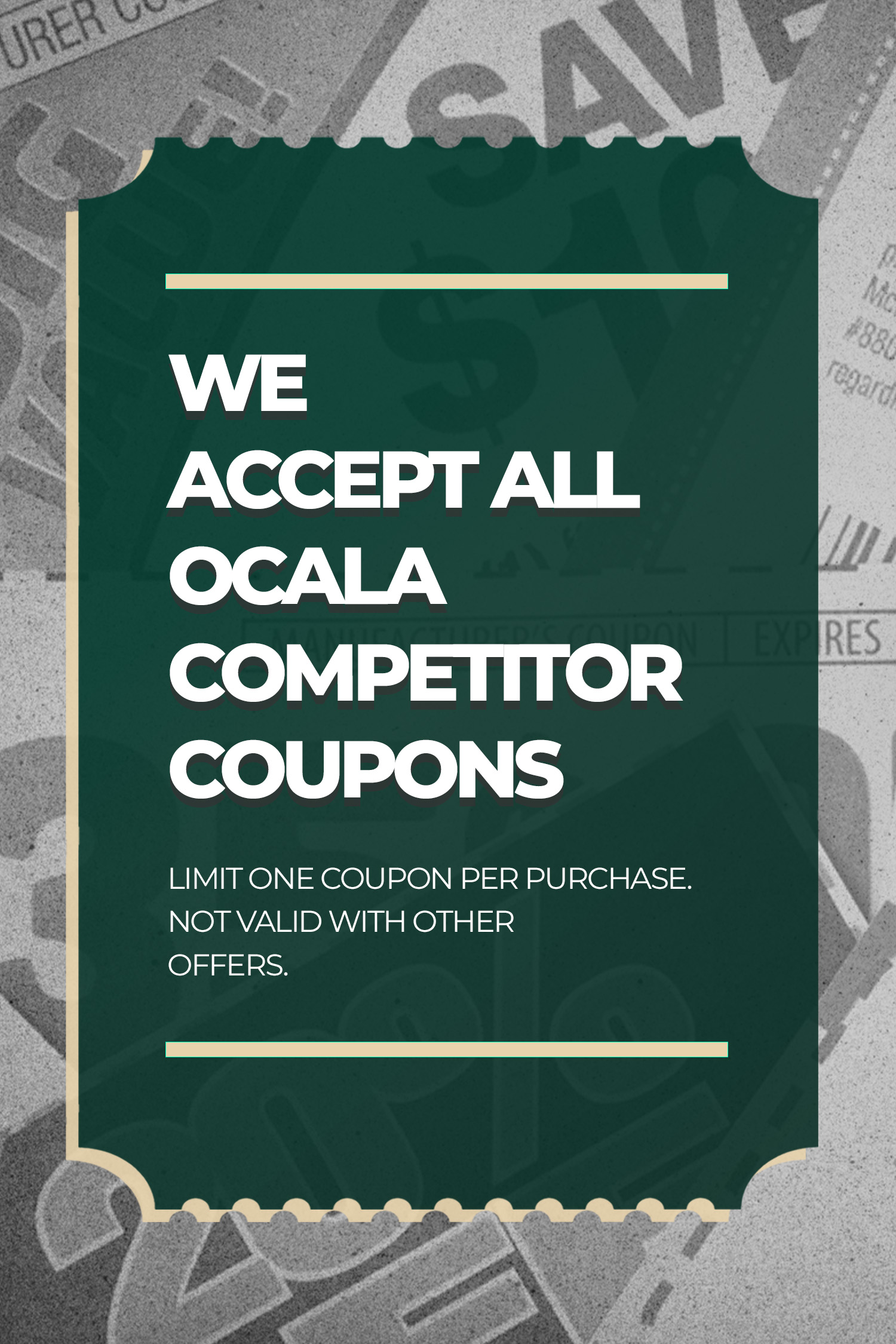 We Accept All Ocala Competitor Coupons